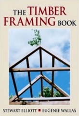 The Timber Framing Book
