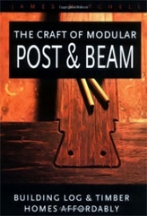 The Craft of Modular Post & Beam